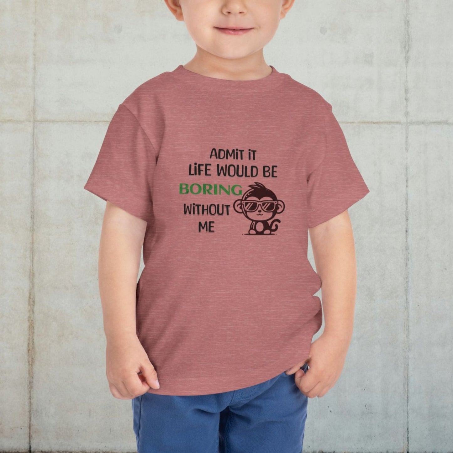 Boring Without Me Monkey Tee