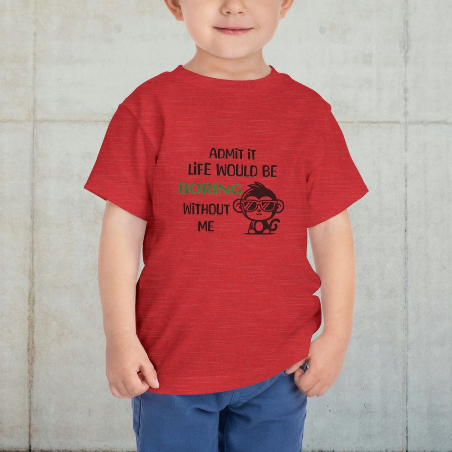 Boring Without Me Monkey Tee