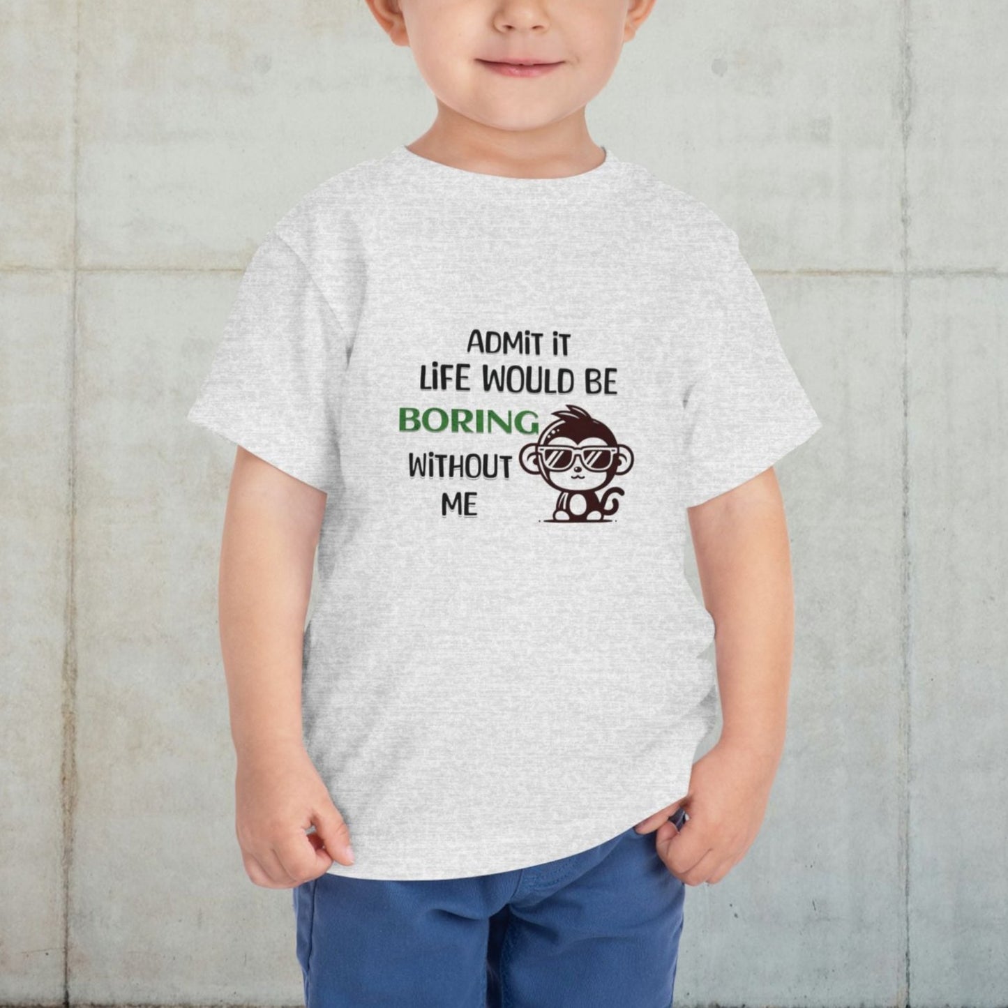 Boring Without Me Monkey Tee